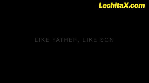 LechitaX - Like Father  Like Son  👉 ** Visita AHORA: **