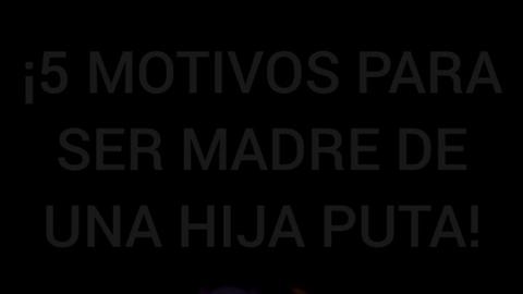 Hijo Cornudo! - ¡5 motivos para ser Madre de una Hija de puta!  ¡Grupos +18 ● Enlace ...